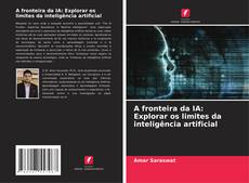 Portada del libro de A fronteira da IA: Explorar os limites da inteligência artificial