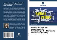 Bookcover of Cyberkriminalität: grundlegende kriminologische Merkmale und Gesetzgebung