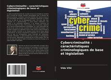 Обложка Cybercriminalité : caractéristiques criminologiques de base et législation