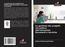 Bookcover of La gestione dei progetti nel settore dell'istruzione: Strumenti e tecniche