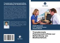 Portada del libro de Transdermale Polymermatrixfilme zur Behandlung von Bluthochdruck