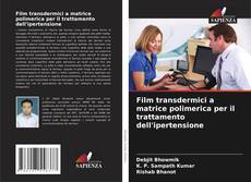 Portada del libro de Film transdermici a matrice polimerica per il trattamento dell'ipertensione