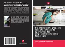 Portada del libro de Um modelo integrado de reconhecimento de oportunidades empresariais de baixa tecnologia