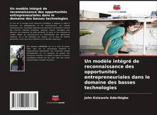 Capa do livro de Un modèle intégré de reconnaissance des opportunités entrepreneuriales dans le domaine des basses technologies 