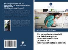 Bookcover of Ein integriertes Modell zur Erkennung von unternehmerischen Chancen im Niedrigtechnologiebereich