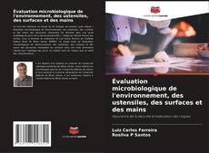 Capa do livro de Évaluation microbiologique de l'environnement, des ustensiles, des surfaces et des mains 