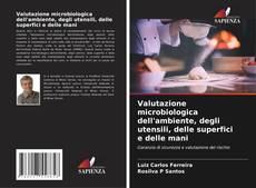 Bookcover of Valutazione microbiologica dell'ambiente, degli utensili, delle superfici e delle mani