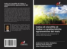 Bookcover of Indice di clorofilla di Falker e caratteristiche agronomiche del mais