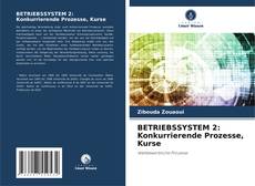 Buchcover von BETRIEBSSYSTEM 2: Konkurrierende Prozesse, Kurse