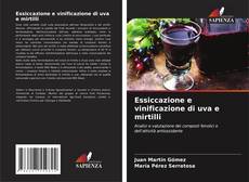 Essiccazione e vinificazione di uva e mirtilli kitap kapağı