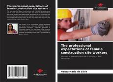 Buchcover von The professional expectations of female construction site workers