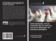 Bookcover of Enfermedades víricas comunes de las aves de corral en Mizoram: Un estudio patológico