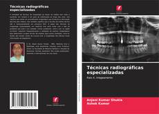 Buchcover von Técnicas radiográficas especializadas