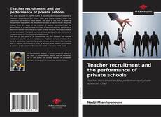 Teacher recruitment and the performance of private schools kitap kapağı