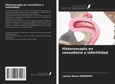 Capa do livro de Histeroscopia en consultorio e infertilidad 