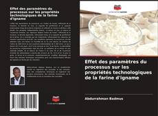 Effet des paramètres du processus sur les propriétés technologiques de la farine d'igname kitap kapağı