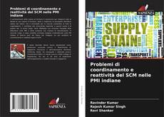 Capa do livro de Problemi di coordinamento e reattività del SCM nelle PMI indiane 