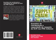 Buchcover von Questões de coordenação e capacidade de resposta da SCM nas PME indianas
