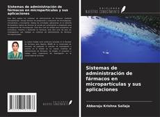 Buchcover von Sistemas de administración de fármacos en micropartículas y sus aplicaciones