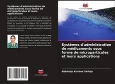 Portada del libro de Systèmes d'administration de médicaments sous forme de microparticules et leurs applications