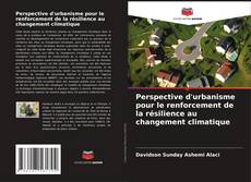 Portada del libro de Perspective d'urbanisme pour le renforcement de la résilience au changement climatique