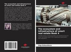 Capa do livro de The ecosystem and infrastructure of smart real estate Book 4 