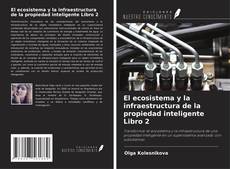 Capa do livro de El ecosistema y la infraestructura de la propiedad inteligente Libro 2 