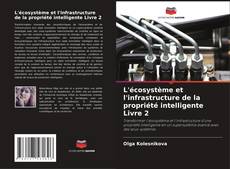 Bookcover of L'écosystème et l'infrastructure de la propriété intelligente Livre 2