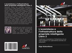 Buchcover von L'ecosistema e l'infrastruttura della proprietà intelligente Libro 2