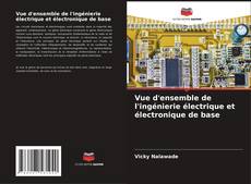 Portada del libro de Vue d'ensemble de l'ingénierie électrique et électronique de base