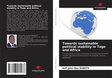 Towards sustainable political stability in Togo and Africa kitap kapağı