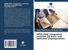 OPEN PON: Integration zwischen 5G-Kern- und optischen Zugangsnetzen kitap kapağı