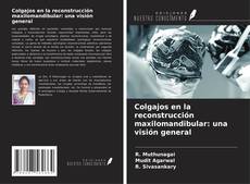 Capa do livro de Colgajos en la reconstrucción maxilomandibular: una visión general 