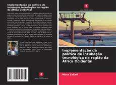 Portada del libro de Implementação da política de incubação tecnológica na região da África Ocidental