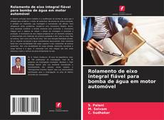 Portada del libro de Rolamento de eixo integral fiável para bomba de água em motor automóvel