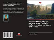 Bookcover of L'enseignement de la culture et de l'histoire indigènes dans les écoles ordinaires