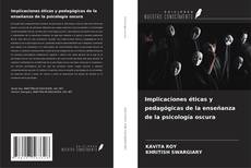 Implicaciones éticas y pedagógicas de la enseñanza de la psicología oscura kitap kapağı
