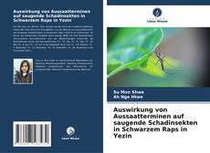 Bookcover of Auswirkung von Aussaatterminen auf saugende Schadinsekten in Schwarzem Raps in Yezin