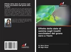 Bookcover of Effetto delle date di semina sugli insetti succhiatori del grano nero a Yezin