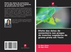 Efeito das datas de sementeira nas pragas de insectos sugadores da grama preta em Yezin kitap kapağı