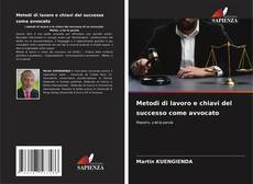 Capa do livro de Metodi di lavoro e chiavi del successo come avvocato 