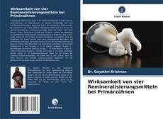 Buchcover von Wirksamkeit von vier Remineralisierungsmitteln bei Primärzähnen