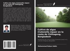 Capa do livro de Cultivo de algas (Catenella nipae) en la costa de Chittagong, Bangladesh 