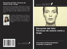 Bookcover of Elevación del hilo: Técnicas de sutura corta y larga