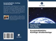 Bookcover of Kunststoffabfälle: Künftige Straßenbeläge