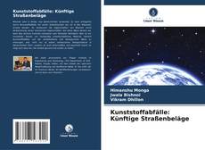 Portada del libro de Kunststoffabfälle: Künftige Straßenbeläge