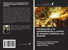 Capa do livro de Introducción a la automatización y control de tanques robóticos con Android 