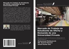 Bookcover of Mercado de Trabajo de Estudiante de Oferta y Demanda de una Universidad Privada