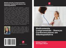 Medicamente Comprometido - Doenças Cardiovasculares em Odontopediatria kitap kapağı