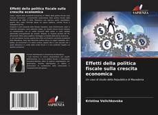 Bookcover of Effetti della politica fiscale sulla crescita economica